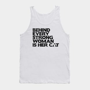 Behind every strong woman is her cat Tank Top